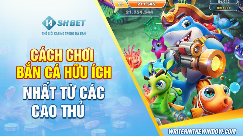 Cách Chơi Bắn Cá Hiệu Quả Nâng Cao Khả Năng Chiến Thắng 1 Cách chơi bắn cá hữu ích nhất từ các cao thủ