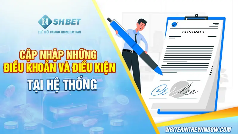 Điều khoản điều kiện SHBET 1 Cập nhập những điều khoản và điều kiện tại hệ thống