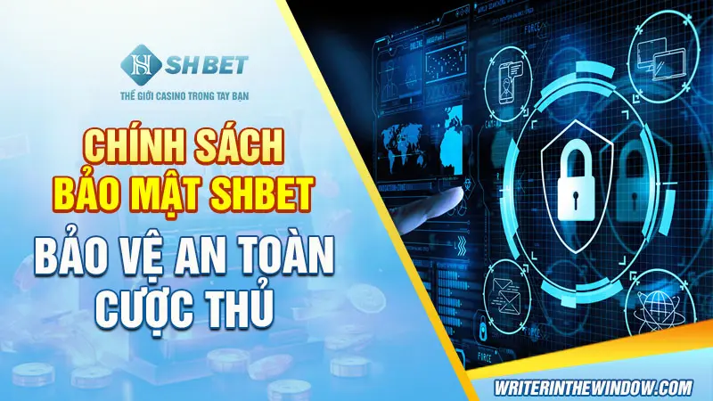 Chính Sách Bảo Mật SHBET - Bảo Vệ An Toàn Cược Thủ 2 Nhà cái SHBET sử dụng thông tin cược thủ trong chính sách bảo mật