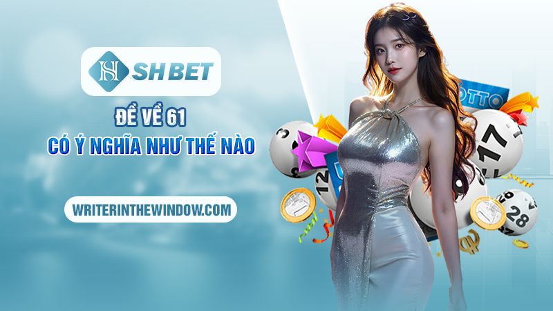 Đề Về 61 Thì Đánh Đánh Lô Gì? - Bí Quyết Chọn Số Chuẩn Không Cần Chỉnh 1 Đề về 61 có ý nghĩa như thế nào