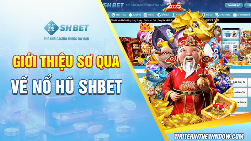 Giới thiệu sơ qua về nổ hũ SHBET