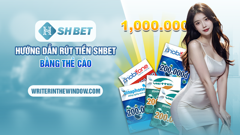 Hướng Dẫn Rút Tiền Shbet Đơn Giản Và Dễ Dàng Thao Tác Nhất 3 Hướng dẫn rút tiền SHBET bằng thẻ cào
