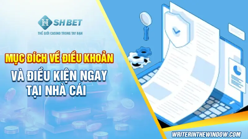 Điều khoản điều kiện SHBET 2 Mục đích về điều khoản và điều kiện ngay tại nhà cái
