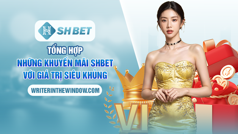 Tổng Hợp Những Chương Trình Khuyến Mãi SHBET “Hot Bỏng Tay” 2 Tổng hợp những khuyến mãi SHBET với giá trị siêu khủng