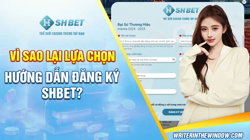 Hướng Dẫn Đăng Ký SHBET Thành Công Chỉ Với 3 Bước 1 Vì sao lại lựa chọn hướng dẫn đăng ký SHBET?