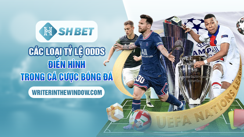Tỷ Lệ Odds - Những Điều Cần Biết Khi Cá Cược Bóng Đá SHBET 2 Các loại tỷ lệ odds điển hình trong cá cược bóng đá