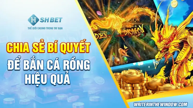 Giới Thiệu Bắn Cá Rồng Đổi Thưởng Đang Gây Bão Năm 2025 4 Chia sẻ bí quyết để bắn cá rồng hiệu quả