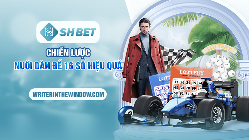 Dàn Đề 16 Số - Kinh Nghiệm Nuôi Số Từ Các Lô Thủ 2 Chiến lược nuôi dàn đề 16 số hiệu quả