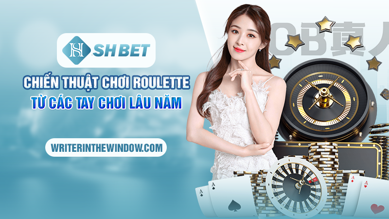 Chiến Thuật Chơi Roulette - Bí Kíp Vàng Chơi Đâu Thắng Đó 3 Chiến thuật chơi roulette từ các tay chơi lâu năm